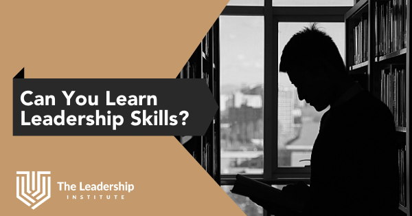 Can you learn leadership skills?